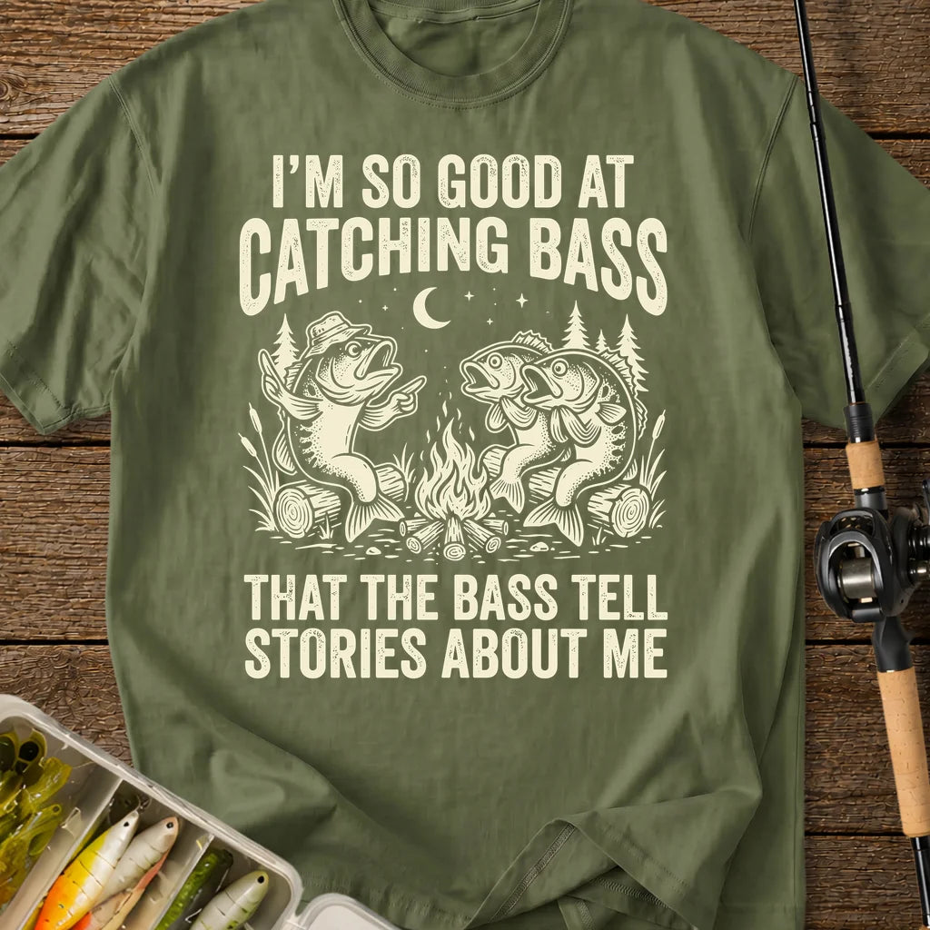 I'm So Good At Catching Bass T-Shirt