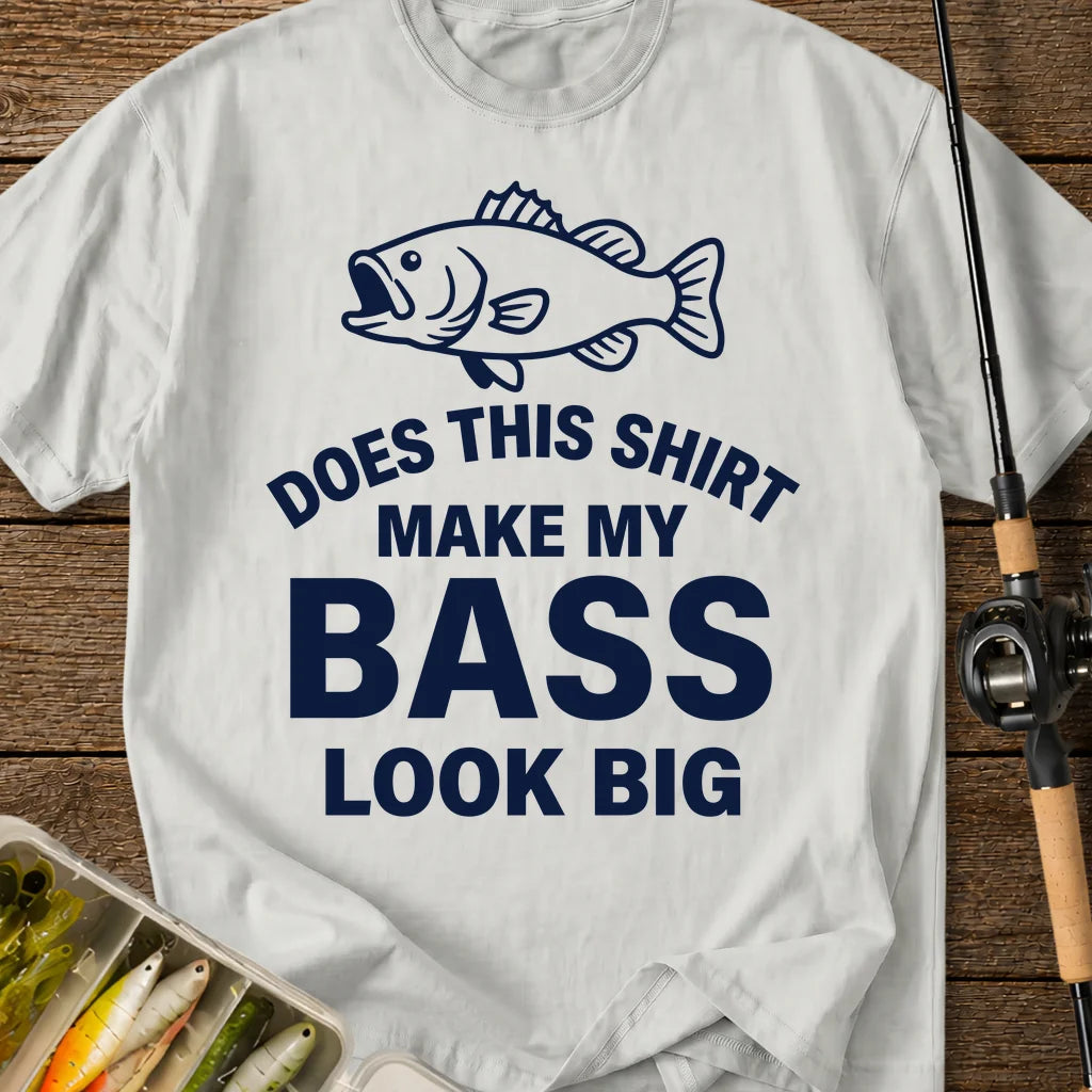 My Bass Look Big T-Shirt