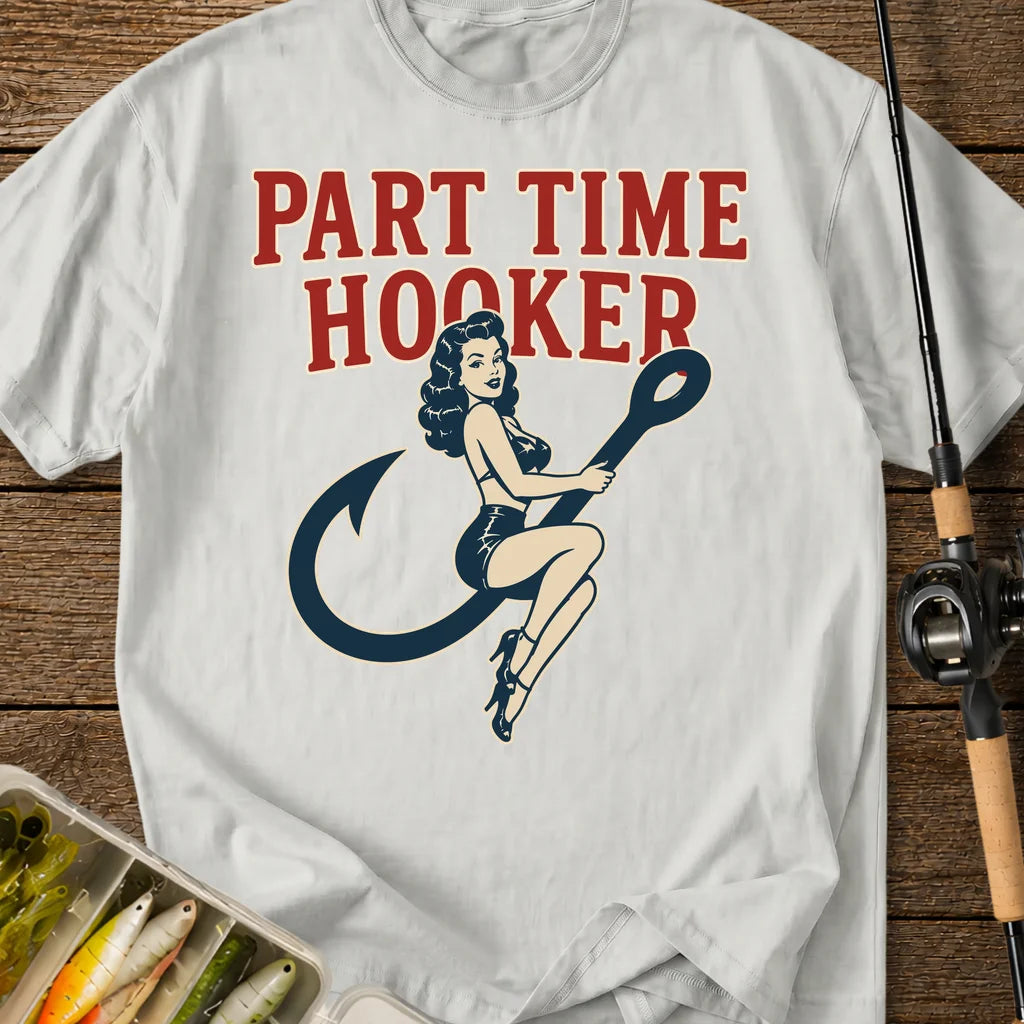 Part Time Hooker T-Shirt